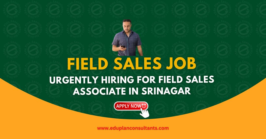 Edu Plan Consultants - Sales Executive Job in Srinagar | Immediate Hiring for Field Sales