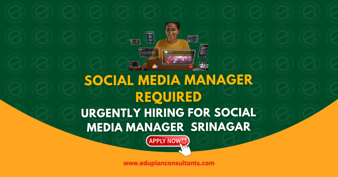 Edu Plan Consultants - Social Media Manager Job in Srinagar (Video Editing Required) | Full-Time Hiring 2026